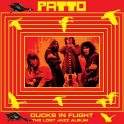 Patto : Ducks in Flight ( The Lost Jazz Album)